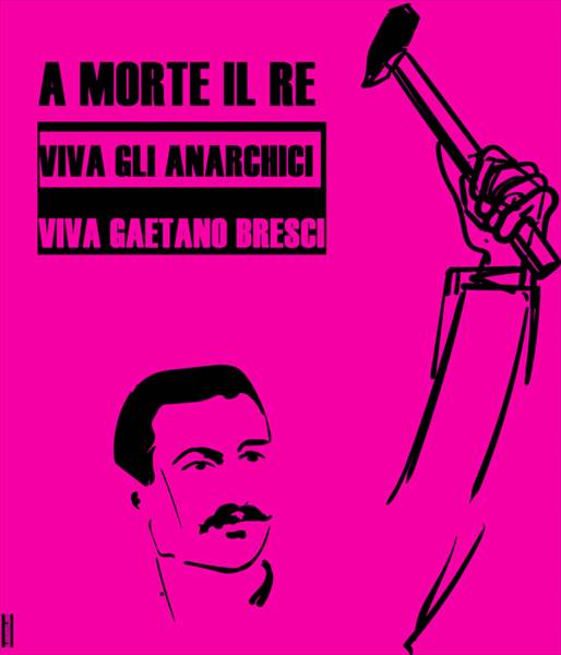 #1229ACart Viva gli Anarchici. Gaetano Bresci 2017
